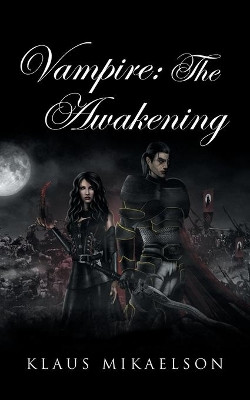 Vampire: the Awakening by Klaus Mikaelson 9781728360423