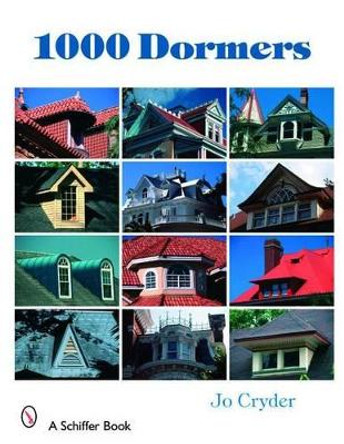 1000 Dormers by Jo Cryder