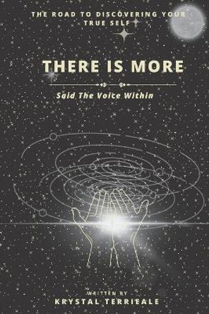 There Is More: Said The Voice Within by Krystal Terrieale 9798218170059