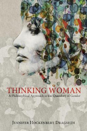 Thinking Woman by Jennifer Hockenbery Dragseth 9781498279949