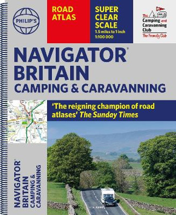 Philip's Navigator Camping and Caravanning Atlas of Britain by Philip's Maps