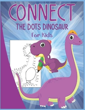 Connect The Dots Dinosaur For Kids by Nazma Publishing 9798651735891