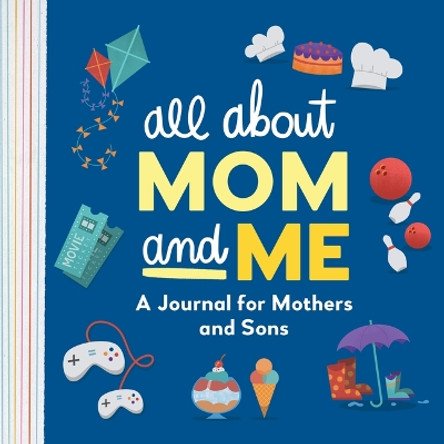 All about Mom and Me: A Journal for Mothers and Sons by Rockridge Press 9798886085914