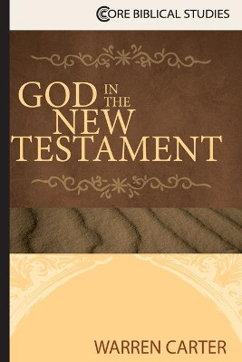 God in the New Testament by Warren Carter 9781426766336