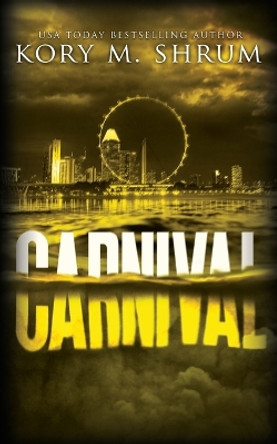 Carnival: A Lou Thorne Thriller by Kory M Shrum 9781949577280