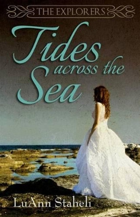 Tides Across the Sea by Lu Ann Staheli 9781941145449