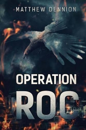 Operation R.O.C: A Kaiju Thriller by Matthew Dennion 9781925342239