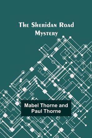 The Sheridan Road Mystery by Mabel Thorne Thorne 9789357946001