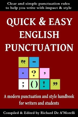 Quick & Easy English Punctuation by Richard De A'Morelli 9781988236506