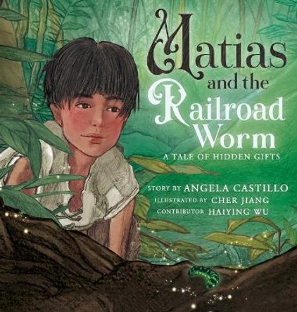 Matias and the Railroad Worm by Angela Castillo 9781953419552