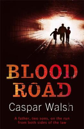 Blood Road by Caspar Walsh