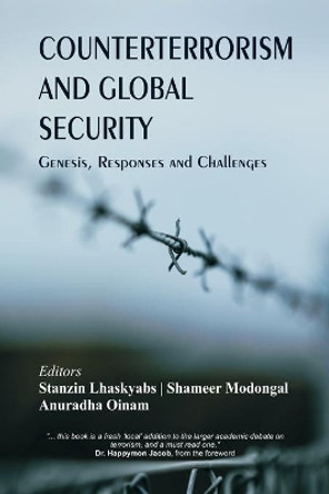 Counterterrorism and Global Security: Genesis, Responses and Challenges by Stanzin Lhaskyabs 9789390917860