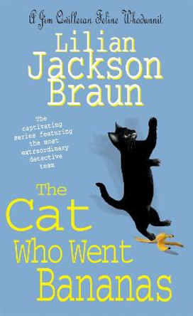 The Cat Who Went Bananas (The Cat Who... Mysteries, Book 27): A quirky feline mystery for cat lovers everywhere by Lilian Jackson Braun