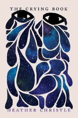 The Crying Book by Heather Christle 9781948226448