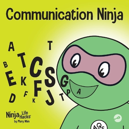 Communication Ninja: A Children's Book About Listening and Communicating Effectively by Mary Nhin 9781951056674