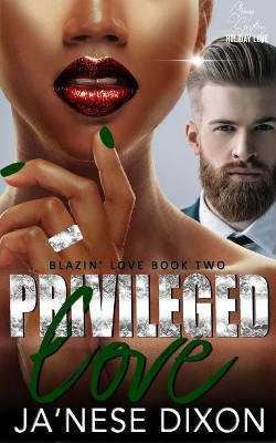 Privileged Love: A Bwwm Romance by Ja'nese Dixon 9781950405039