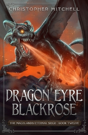 Dragon Eyre Blackrose by Christopher Mitchell 9781912879755