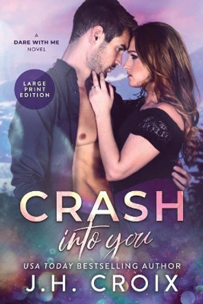 Crash Into You by J H Croix 9781951228958
