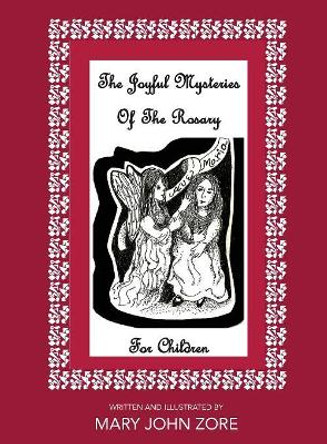 The Joyful Mysteries Of The Rosary For Children by Mary Zore 9781949231304