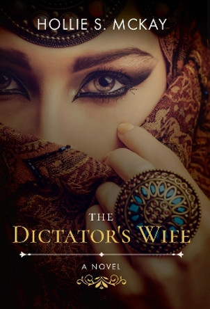 The Dictator's Wife by Hollie S McKay 9781955690775