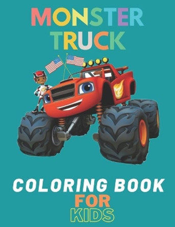 Monster Truck Coloring Book: A Fun Coloring Book For Kids for Boys and Girls (Monster Truck Coloring Books For Kids) by Karim El Ouaziry 9798672321134