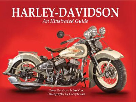 Harley-Davidson: An Illustrated Guide by Peter Henshaw