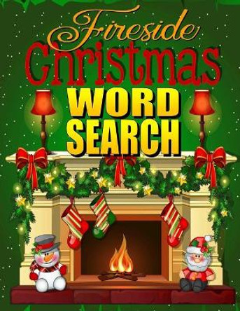 Fireside Christmas Word Search: Easy Large Print Puzzle Book for Adults & Kids: Plus 30 Christmas Coloring Pages for Relaxation: Great Christmas Stocking Stuffer or Gift for Mom or Grandma by Kids Coloring Books 9781979011501