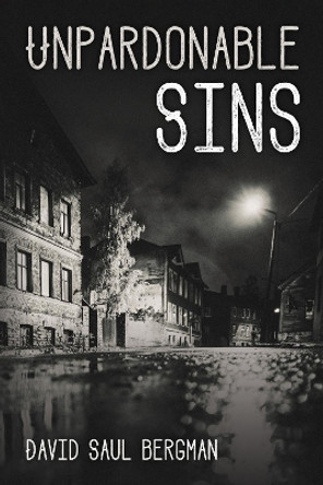 Unpardonable Sins by David Saul Bergman 9781725289734