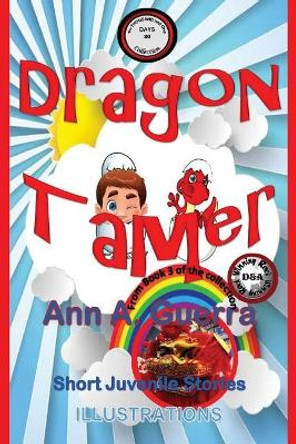 Dragon Tamer: Story No. 30 from Book 3 of the Thousand and One Days by MS Ann a Guerra 9781974519965