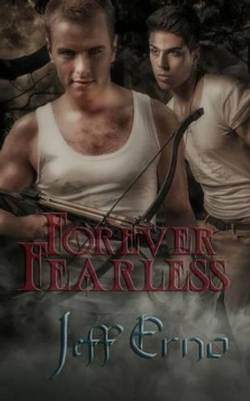 Forever Fearless by Jeff Erno 9781937796624