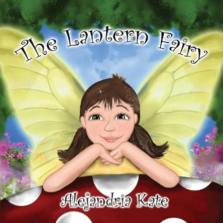 The Lantern Fairy by Alejandria Kate 9781735253602