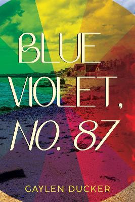 Blue Violet, No. 87 by Gaylen Ducker 9781800169418