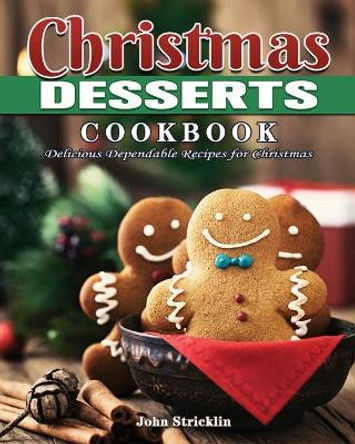 Christmas Desserts Cookbook by John Stricklin 9781801249447