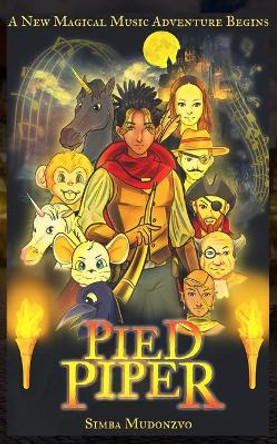 Pied Piper: The New Adventures Of Pied Piper Of Hamelin by Simba Mudonzvo 9781838095222