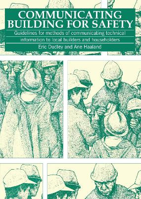 Communicating Building For Safety: Guidelines for communicating technical information to local builders and householders by Eric Dudley 9781853391835