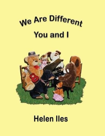 We Are Different, You and I by Helen Faye Iles 9781876922313