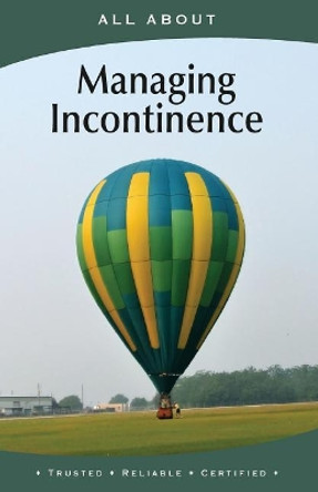 All About Managing Incontinence by Laura Flynn M B a 9781896616780