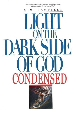 Light on the Dark Side of God Condensed by M M Campbell 9781732484221