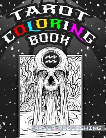 Tarot Coloring Book: Adult Colouring Fun Stress Relief Relaxation and Escape by Aryla Publishing 9781912675876