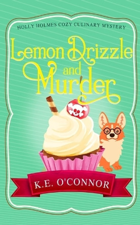 Lemon Drizzle and Murder by K E O'Connor 9781916357365