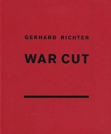 Gerhard Richter: War Cut (English Edition) by Author Gerhard Richter 9781935202998