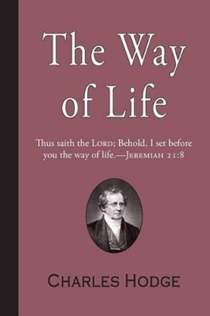 The Way of Life by Charles Hodge 9781941281635