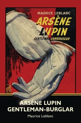 Arsene Lupin, Gentleman-Burglar (Warbler Classics) by Maurice LeBlanc 9781954525047