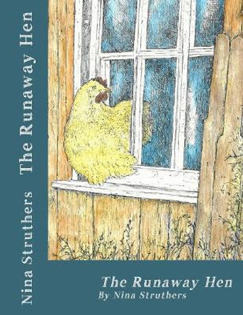 The Runaway Hen by Nina Struthers 9781721931217