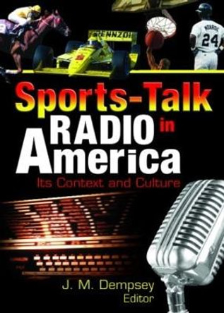 Sports-Talk Radio in America: Its Context and Culture by Frank Hoffmann