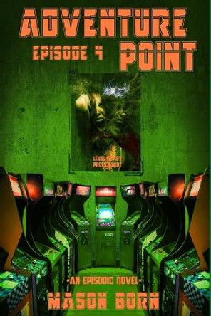 Adventure Point: Episode 4 by Travis Schluter 9798611142141