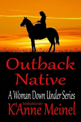 Outback Native by K'Anne Meinel 9781733661188