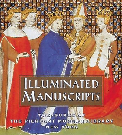 Illuminated Manuscripts: Treasures of the Pierpont Morgan Library: Tiny Folio by William M. Voelkle