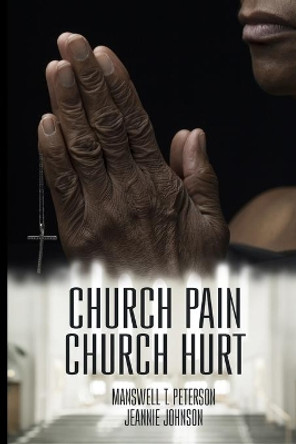 Church Pain: Church Hurt by Jeannie Johnson 9798703566893