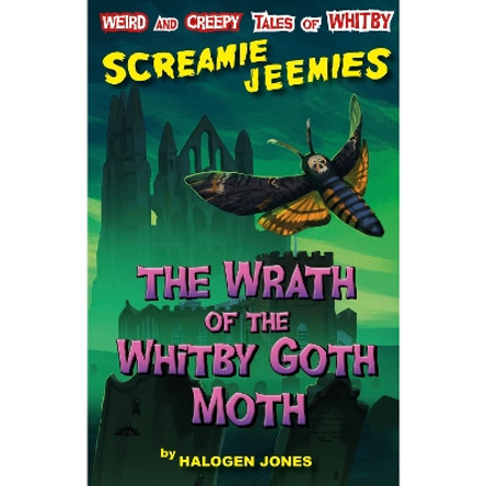 The Wrath of the Whitby Goth Moth by Halogen Jones 9781739113254